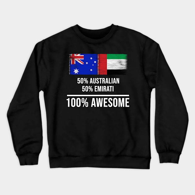 50% Australian 50% Emirati 100% Awesome - Gift for Emirati Heritage From United Arab Emirates Crewneck Sweatshirt by Country Flags